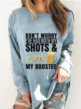 Don’t worry I’ve had both my shots and booster  Letters Crew Neck Text  Regular Fit Sweatshirts