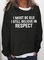 I Must Be Old I Still Believe In Respect Women's long sleeve sweatshirt
