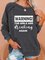 Warning The Girls Are Drinking Again Sweatshirt