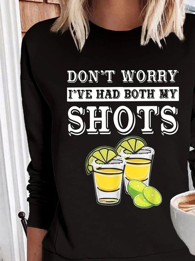 Don't Worry I’ve Had Both My Shots Printed Casual Round Neck Sweatshirts