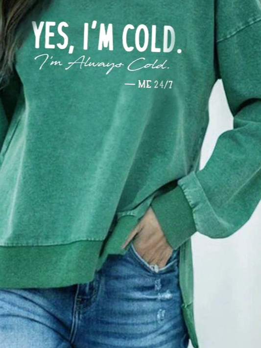 Yes I Cold Casual Crew Neck Sweatshirt