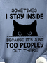 Funny Women Sometimes I Stay Inside Because It's Just Too People Out There Warmth Fleece Sweatshirt