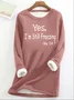 Women's Yes I'm Still Freezing Fluff/Granular Fleece Fabric Casual Sweatshirt